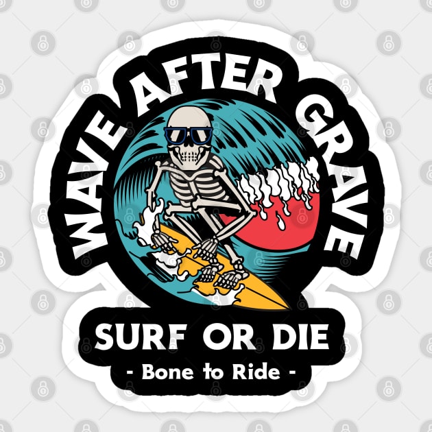 Wave After Grave – Surf or Die Sticker by Stylecombinator